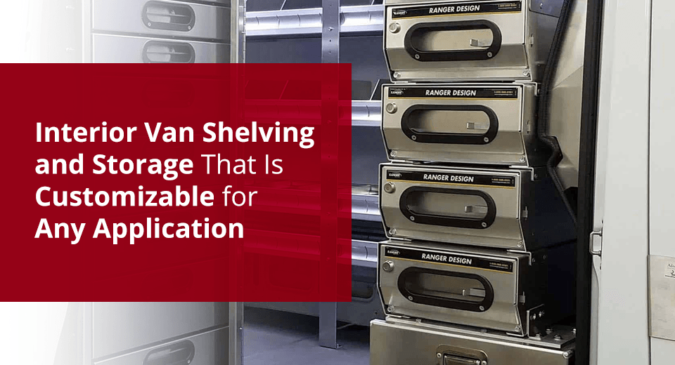 Interior Van Shelving and Storage That Is Customizable for Any Application